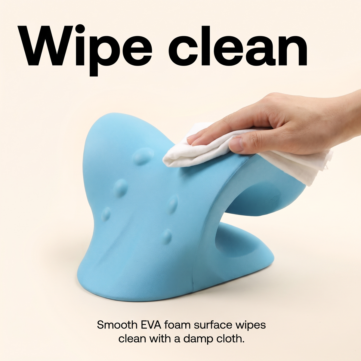 Smooth EVA foam surface of the C shaped orthopedic neck pillow wipes clean with a damp cloth