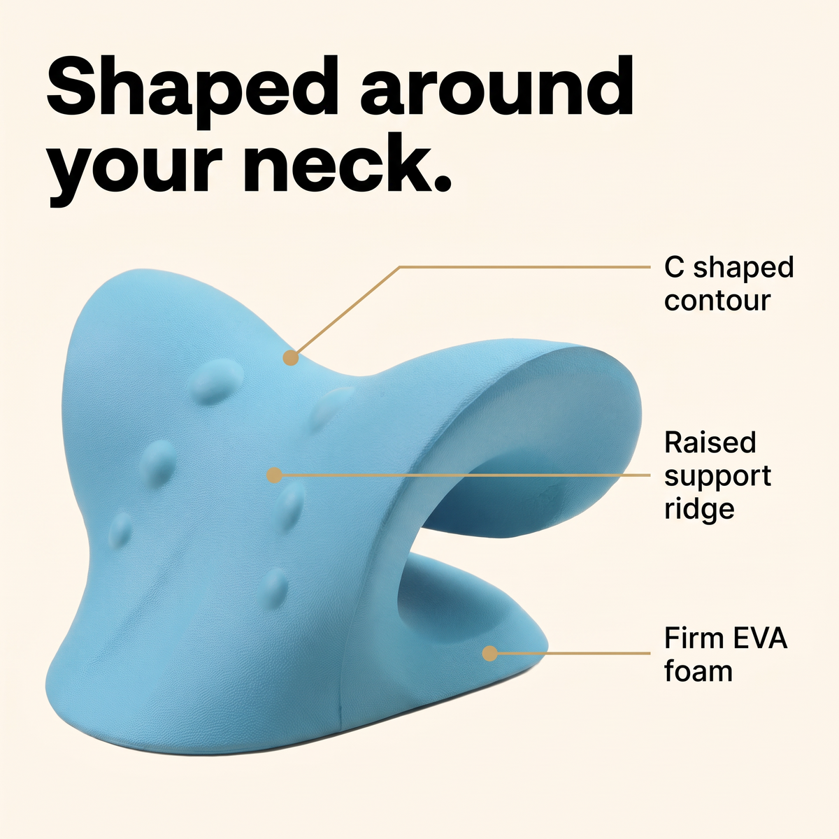 C shaped orthopedic neck pillow shaped around your neck with a raised support ridge and firm EVA foam